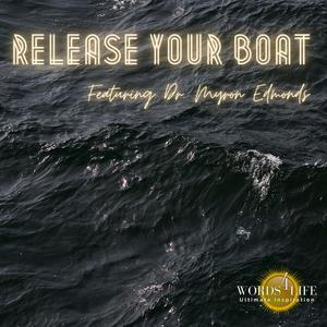 Release Your Boat(feat. Dr. Myron Edmonds)