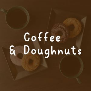 Coffee & Doughnuts