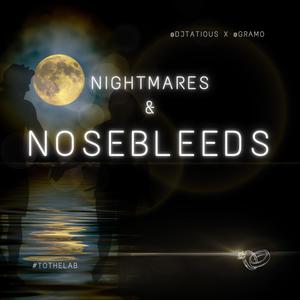 Nightmares and Nosebleeds (feat. Gramo)