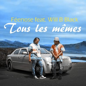Tous les mêmes(feat. Will B. Black)