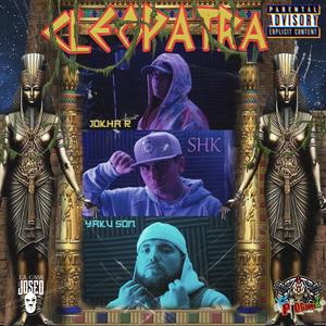 Cleopatra (feat. Joka R & Yakuson) (Explicit)