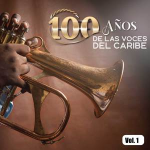 100 Años De Las Voces Del Caribe, Vol. 1