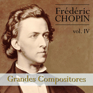 Chopin: Grandes Compositores, Vol. IV