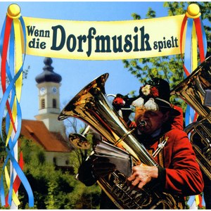 Wenn die Dorfmusik spielt