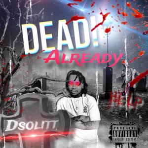 Dead already (Explicit)