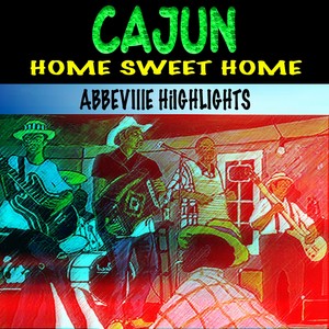 Cajun home sweet home (Hiighlights Abbeville)