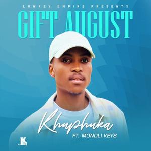 Khuphuka (feat. Gift August & Mondli Keys)