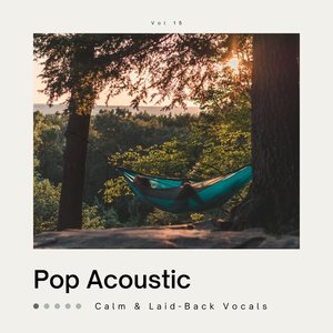 Pop Acoustic: Calm & Laid-Back Vocals, Vol. 15