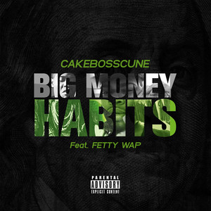 Big Money Habits (feat. Fetty Wap) [Explicit]