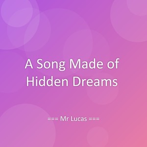 A Song Made of Hidden Dreams