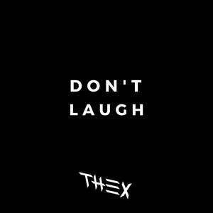 Don't Laugh (Explicit)