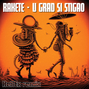 U grad si stigao (Hellex Remix)
