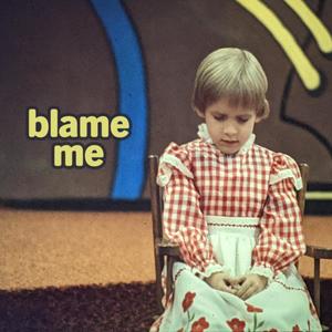 Blame Me