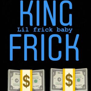 King Frick (Explicit)