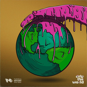 Drip the World (Explicit)