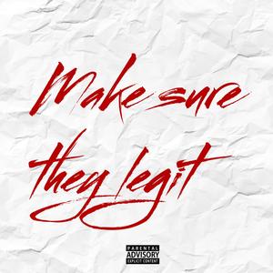 Make Sure They Legit (Explicit)