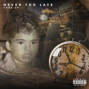 Never Too Late (Explicit)