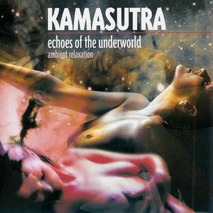 Kamasutra - Echoes Of The Underworld