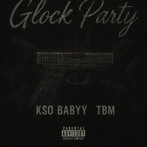 Glock Party (feat. tbm) (Explicit)