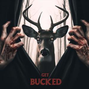 Get Bucked (feat. AB Ghost & AMoon) (Explicit)