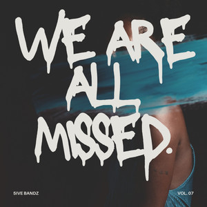 We Are All Missed (Explicit)