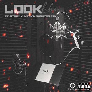 Look Like (feat. Still Kuntry & PhantomTheMicrophoneKillah) (Explicit)