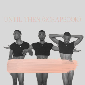 Until Then (Scrapbook) [Explicit]