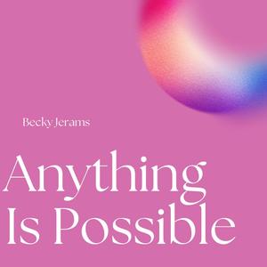 Anything Is Possible (Song For Chris & Dianne)