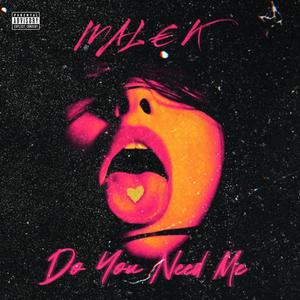 Do You Need Me (Explicit)