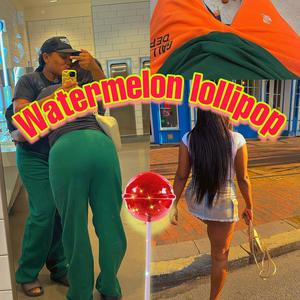 Watermelon lollipop (Explicit)