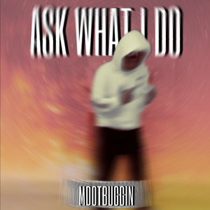 Ask What I Do (Explicit)