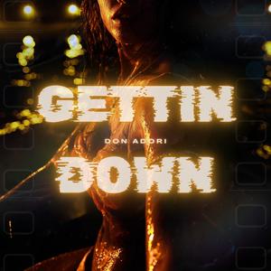Gettin Down (Explicit)