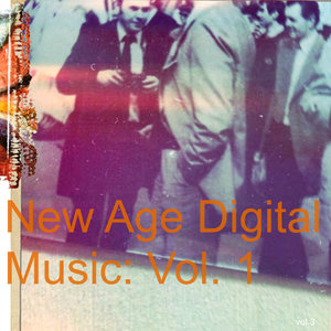 New Age Digital Music: Vol. 1