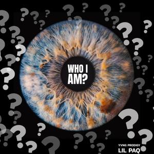 Who I Am (feat. Lil Paq) (Explicit)