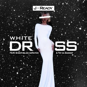 White Dress (feat. Smoothblackdafantom & Toy da Baddest) [Explicit]