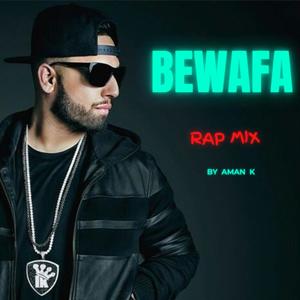 Bewafa Rap Mix (feat. k beats) (Explicit)