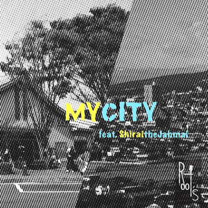 MY CITY (feat. シライtheJahmal)