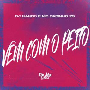 Vem Com o Peito (Explicit)