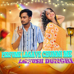 PERFUME LAGAVE CHUNNI ME