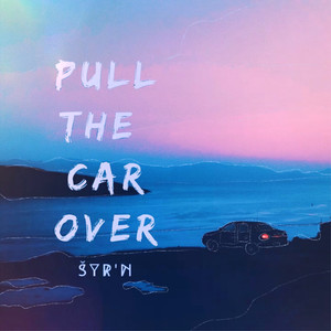 Pull The Car Over (Explicit)