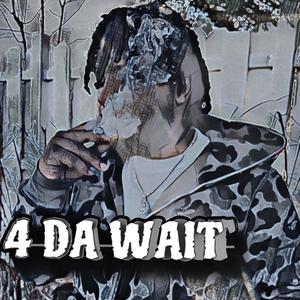 4 DA WAIT (Explicit)