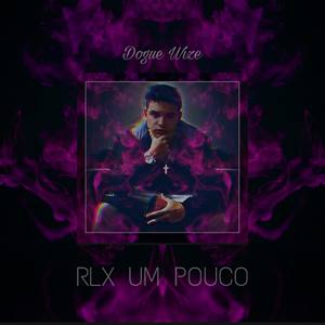 Rlx um Pouco (Explicit)