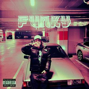 Funky (feat. xnrst) [Explicit]