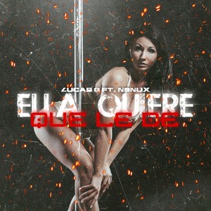 Ella Quiere Que Le De (Explicit)