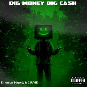 Big money big cash (feat. CJUVIE) [Explicit]