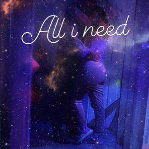 All I Need (Explicit)