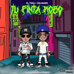 Tu Pinta Robo (feat. Delinger) (Explicit)