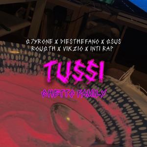 TUSSI (feat. Diesthefano, G'sus, Rougth, Vikzio & Inti Rap) (Explicit)