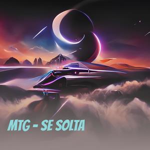 MTG - SE SOLTA (Explicit)