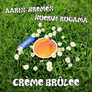 Crème Brûlée (feat. Kuervo Rugama) (Explicit)